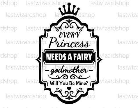 Every Princess Needs A Fairy Godmother Will You Be Mine Svg Etsy