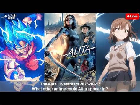 The Alita Livestream 2023 10 13 What Other Anime Could Alita Appear In