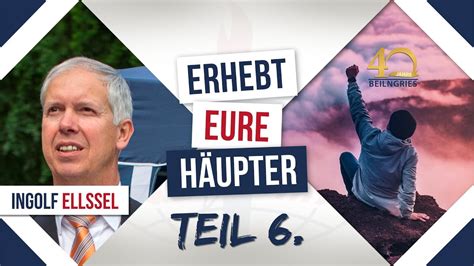 Teil 6 Erhebt euere Häupter mit Ingolf Ellssel bei Christen im Beruf