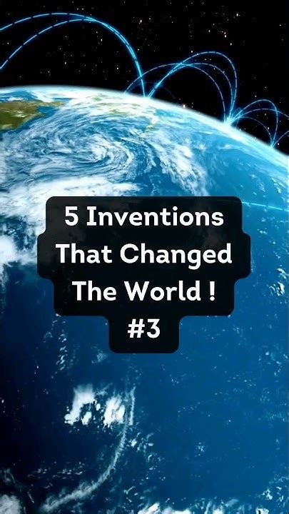 5 Inventions That Changed The World Part 3 Shorts Youtube