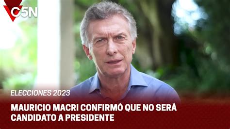 Mauricio Macri ConfirmÓ Que No Será Candidato A Presidente Youtube