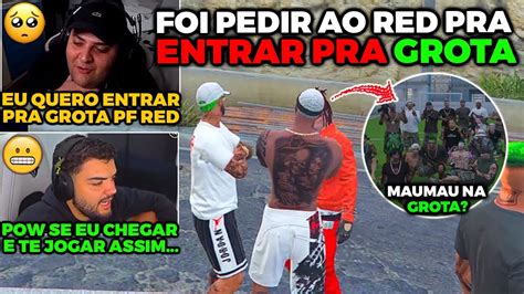 MAUMAU FOI ATÉ A FAVELA DA GROTA PEDIR AO RED PRA ENTRAR PRA GROTA GTA