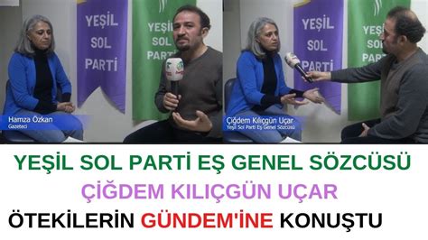 Yeşil Sol Parti Eş Genel Sözcüsü Çiğdem Kılıçgün Uçar Ötekilerin