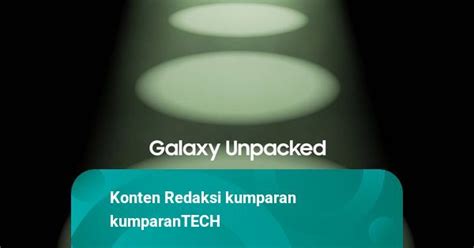 Malam Ini Samsung Rilis HP Galaxy S23 Series Kumparan