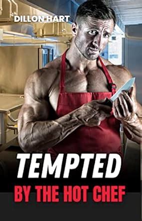 Tempted By The Hot Chef Sweet Steamy Gay Romance Hot And Saucy Book Ebook Hart Dillon