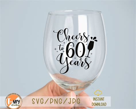 Cheers To 60 Years Svg 60th Birthday Svg Birhtday Svg 60 Etsy