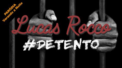 Par Dia Vai Vendo Lucas Lucco Detento Lucas Rocco Youtube