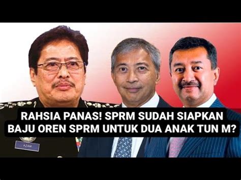 Panas Baju Oren Sprm Sudah Siap Untuk Dua Anak Tun M Youtube