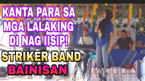 KANTA PARA SA MGA LALAKING MAHILIG SA MAGANDA STRIKER BAND BAINISAN