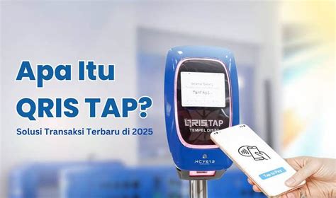 aktivasi  penggunaan qris tap solusi pembayaran cepat  praktis