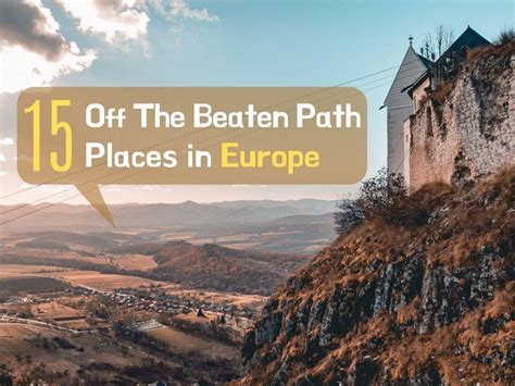 15 Off The Beaten Path Tourist Destinations In Europe For 2024