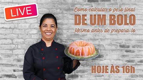 Live Como Calcular O Peso Final De Um Bolo Chef Silvia Nicolau