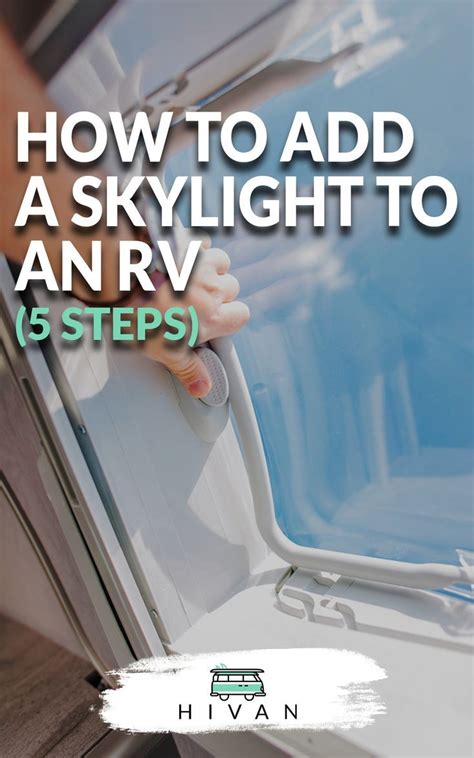 How To Add A Skylight To An Rv Steps In Skylight Diy Camper