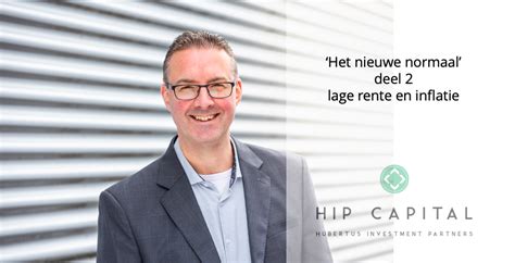 Het Nieuwe Normaal Deel 2 Lage Rente En Inflatie HIP Capital