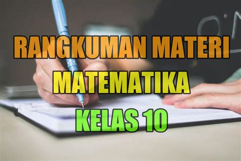 Rangkuman Materi Kelas 10 Lengkap