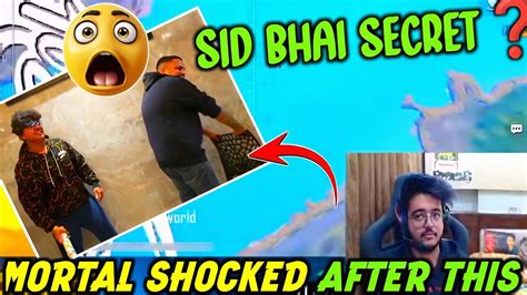 Mortal Catch Sid Bhai Soul Mortal Shocked After This Youtube