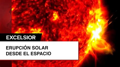 La NASA capta intensa erupción solar desde el espacio YouTube