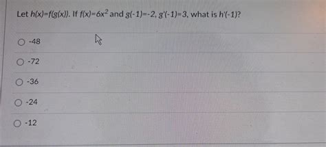 Solved Let H X F G X If F X 6x2 And G 1 2 G 1 3 Chegg