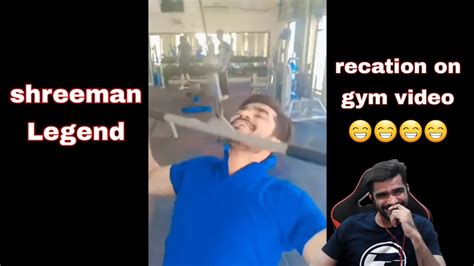 Shreeman Legend Reaction On Gym Video Live By Chetan The Tiger