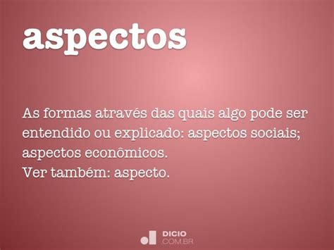 O Que Significa Aspectos - Aspectos - Dicio, Dicionário Online de Português