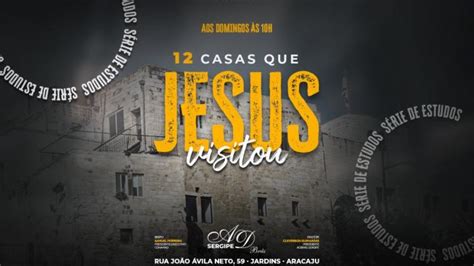 adbrássergipe As 12 casas que Jesus Visitou 3º Casa Pr