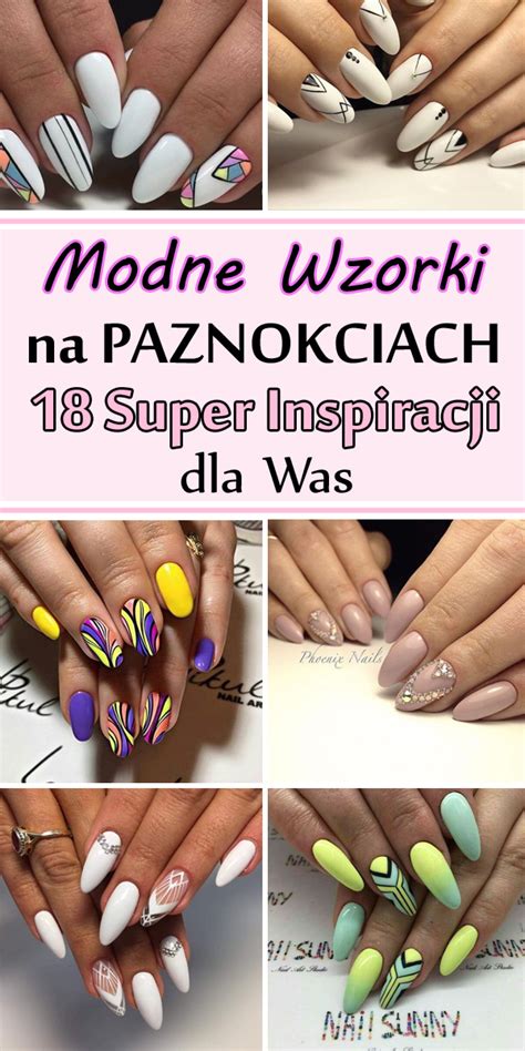 Modne Wzorki Na Paznokciach Top Super Inspiracji Dla Was