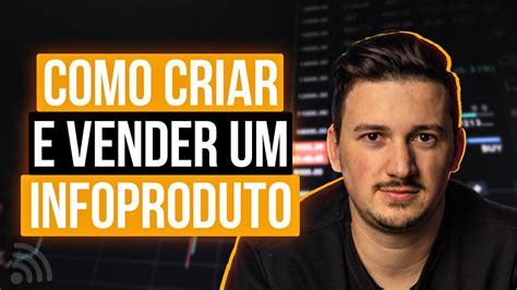 Como Criar E Vender Um Infoproduto 5 Passos YouTube