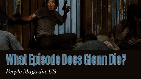 What Episode Does Glenn Die? - People Magazine