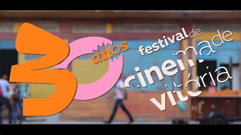 Mostra Comemorativa 30 Anos Do Festival De Cinema De Vitória Cinema Brasileiro Youtube