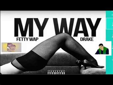 Fetty Wap Ft Drake My Way YouTube