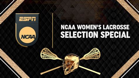 Ncaa Womens Lacrosse Selection Show 5 5 24 Live Stream Watch Espn