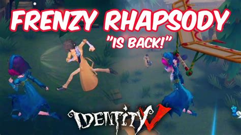 FRENZY RHAPSODY Is Back Claim Your Rewards Identity V Chaotic Mode