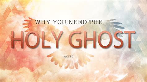 Why YOU Need The Holy Ghost! - Faithlife Sermons