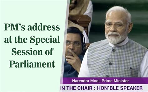 Pms Address At The Special Session Of Parliament Prime Minister Of India