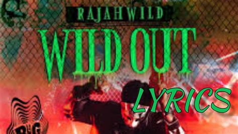 Rajahwild Wild Out Lyrics Youtube