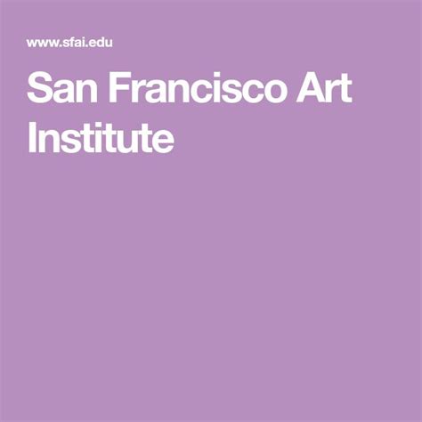 San Francisco Art Institute | San francisco art, Art institutes, Francisco