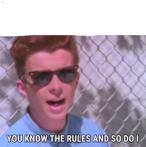 You Know The Rules Meme Generator