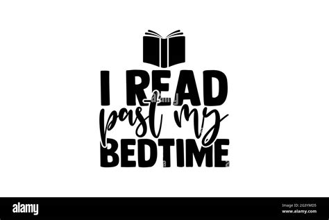 I Read Past My Bedtime Reading T Shirts Design Hand Drawn Lettering