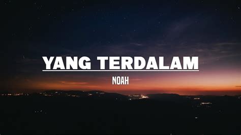 Noah Yang Terdalam Lirik Youtube