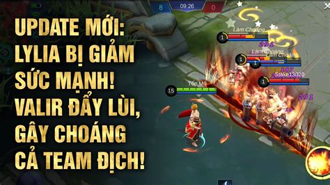 Mobile Legends UPDATE 1 4 2 LYLIA BỊ NERF MẠNH VALIR LÀM CHOÁNG CẢ