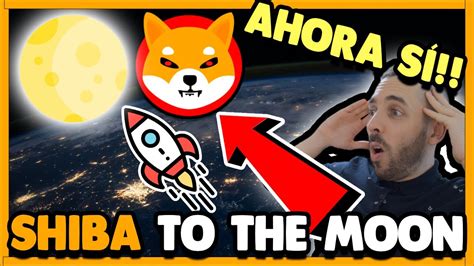 ATENCION SHIBA INU TO THE MOON POR FIN SHIBA INU QUEMA