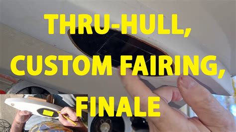 Installing A Through Hull Transducer With A Custom Fairing Part 3 Youtube