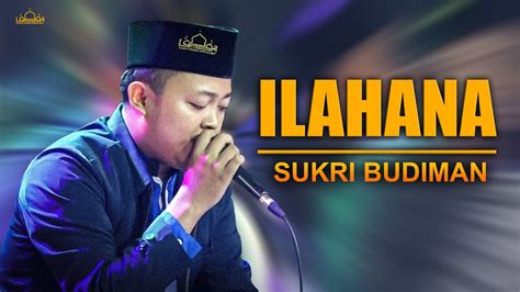 ILAHANA Voc Sukri Budiman Majelis Pemuda Bersholawat Attaufiq