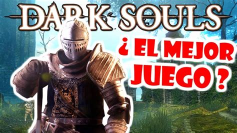 Es Dark Souls El MEJOR Juego De La Saga YouTube