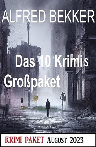 Das 10 Krimis Großpaket August 2023 eBook Bekker Alfred Amazon de