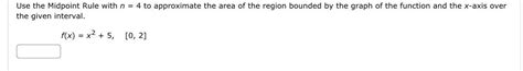 Solved Use the Midpoint Rule with n=4 ﻿to approximate the | Chegg.com