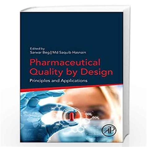 Pharmaceutical Quality By Design Principles And Applications By Beg