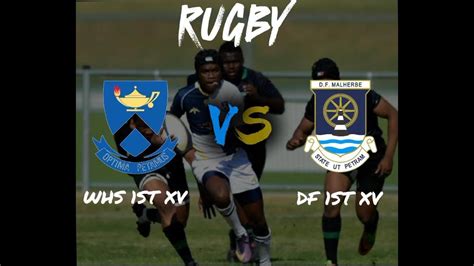 Westering High 1st Xv Vs Df Malherbe 1st Xv Youtube