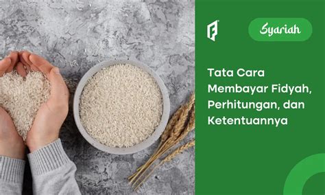 Tata Cara Membayar Fidyah Dan Ketentuannya Lengkap