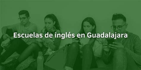 Escuelas De Inglés En Guadalajara Escuelas Mexicanas